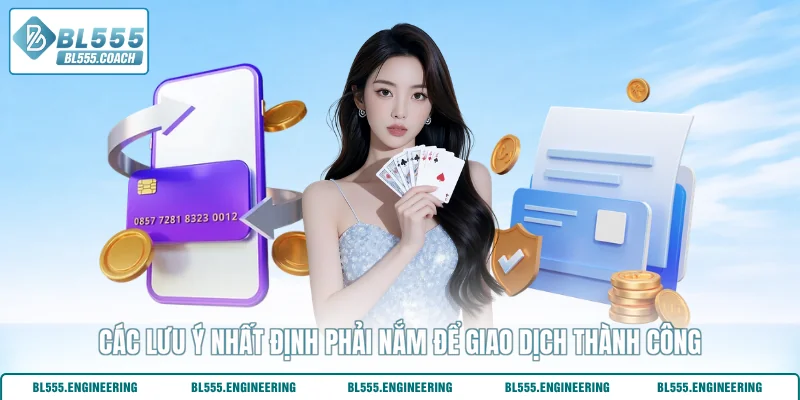 Các lưu ý nhất định phải nắm để giao dịch thành công
