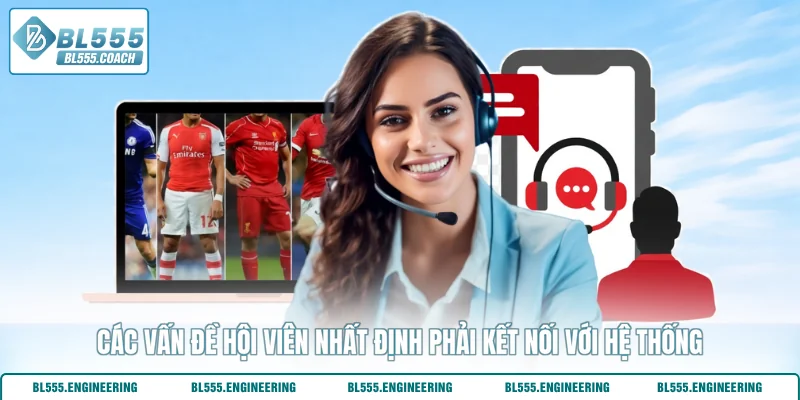 Các vấn đề hội viên nhất định phải kết nối với hệ thống