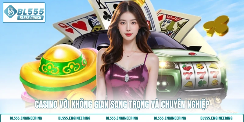 Casino với không gian sang trọng và chuyên nghiệp