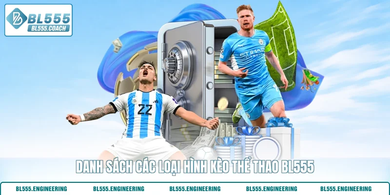 Danh sách các loại hình kèo thể thao BL555
