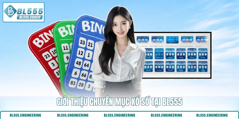 Giới thiệu chuyên mục xổ số tại BL555