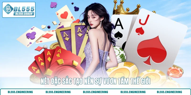 Nét đặc sắc tạo nên sự vươn tầm thế giới