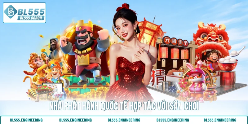 Nhà phát hành quốc tế hợp tác với sân chơi