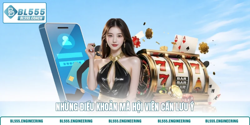 Những điều khoản mà hội viên cần lưu ý