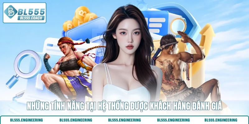 Những tính năng tại hệ thống được khách hàng đánh giá