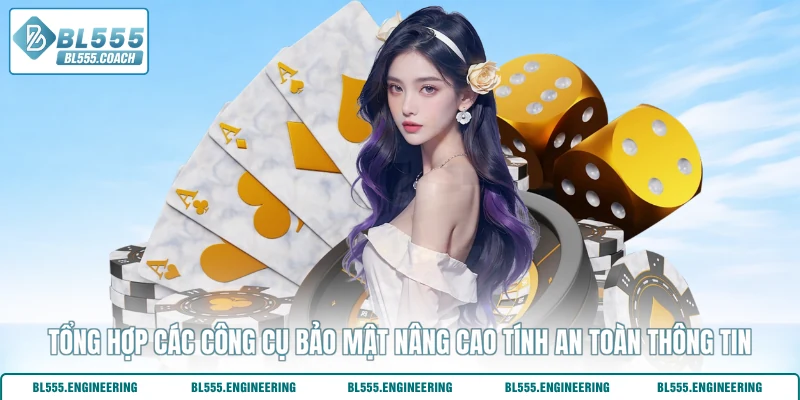 Tổng hợp các công cụ bảo mật nâng cao tính an toàn thông tin