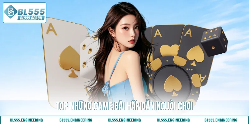 Top những game bài hấp dẫn người chơi